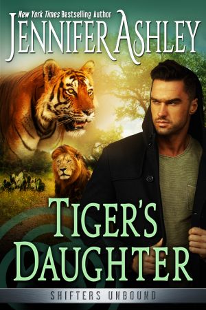 [Shifters Unbound 14] • Tiger’s Daughter